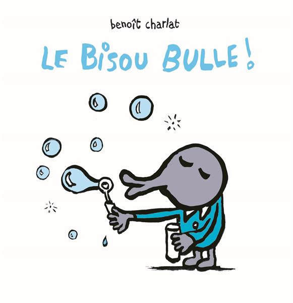 BISOU BULLE (LE)