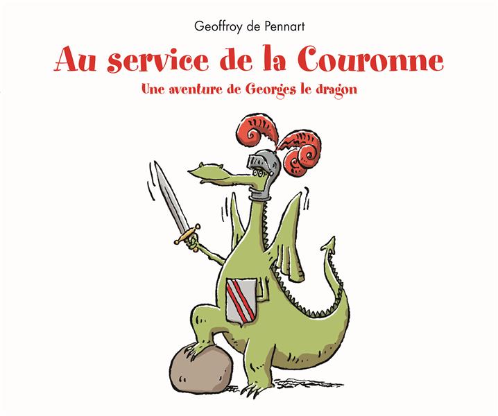 AU SERVICE DE LA COURONNE - UNE AVENTURE DE GEORGES LE DRAGON