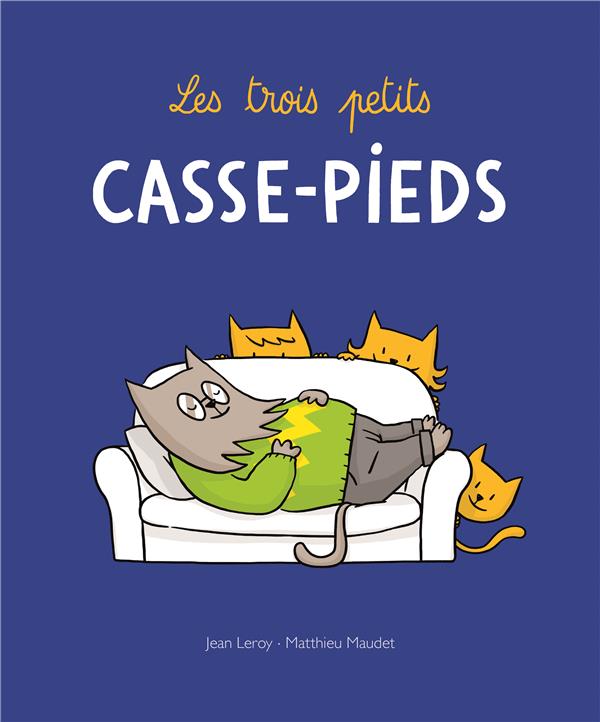 TROIS PETITS CASSE-PIEDS (LES)