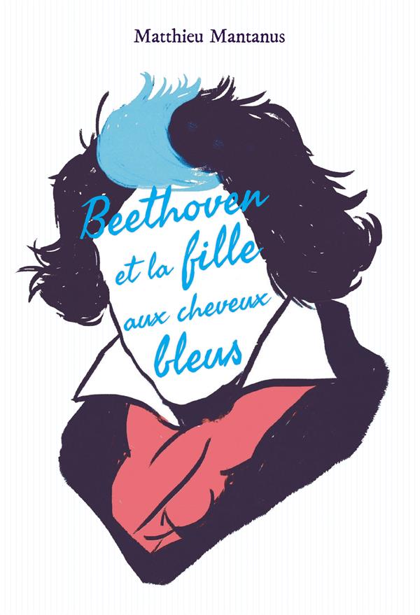 BEETHOVEN ET LA FILLE AUX CHEVEUX BLEUS