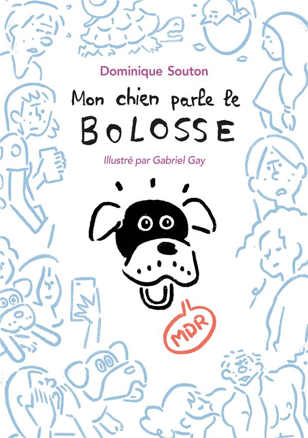 MON CHIEN PARLE LE BOLOSS
