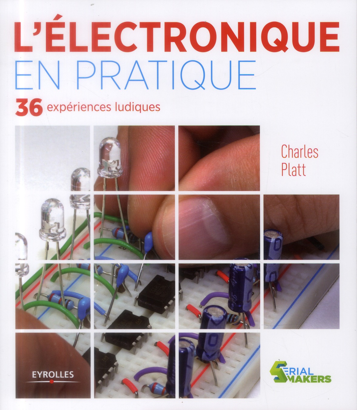 L'ELECTRONIQUE EN PRATIQUE - 36 EXPERIENCES LUDIQUES