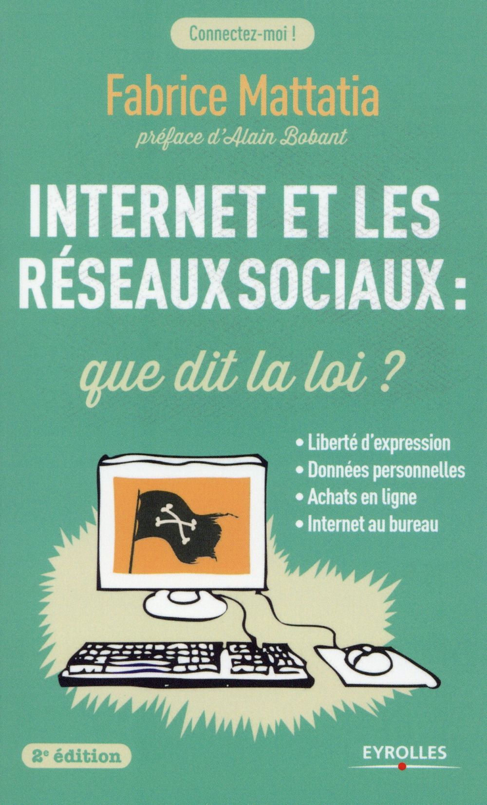 INTERNET ET LES RESEAUX SOCIAUX  QUE DIT LA LOI - LIBERTE D'EXPRESSION, DONNEES PERSONNELLES, ACHATS