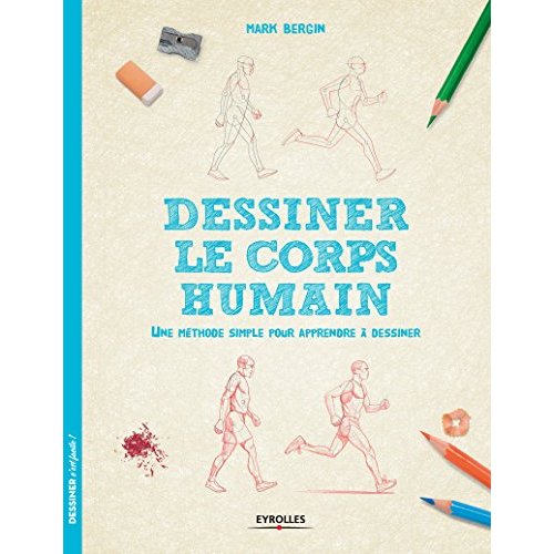 DESSINER LE CORPS HUMAIN - UNE METHODE SIMPLE POUR APPRENDRE A DESSINER