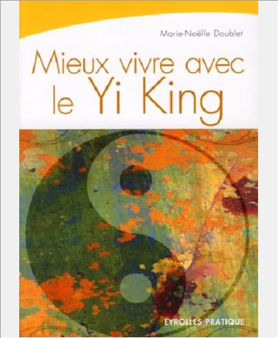 MIEUX VIVRE AVEC LE YI-KING