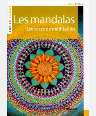 LES MANDALAS - EXERCICES DE MEDITATION.