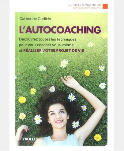 L'AUTOCOACHING - DECOUVREZ TOUTES LES TECHNIQUES POUR VOUS COACHER VOUS-MEME ET REALISER VOTRE PROJE