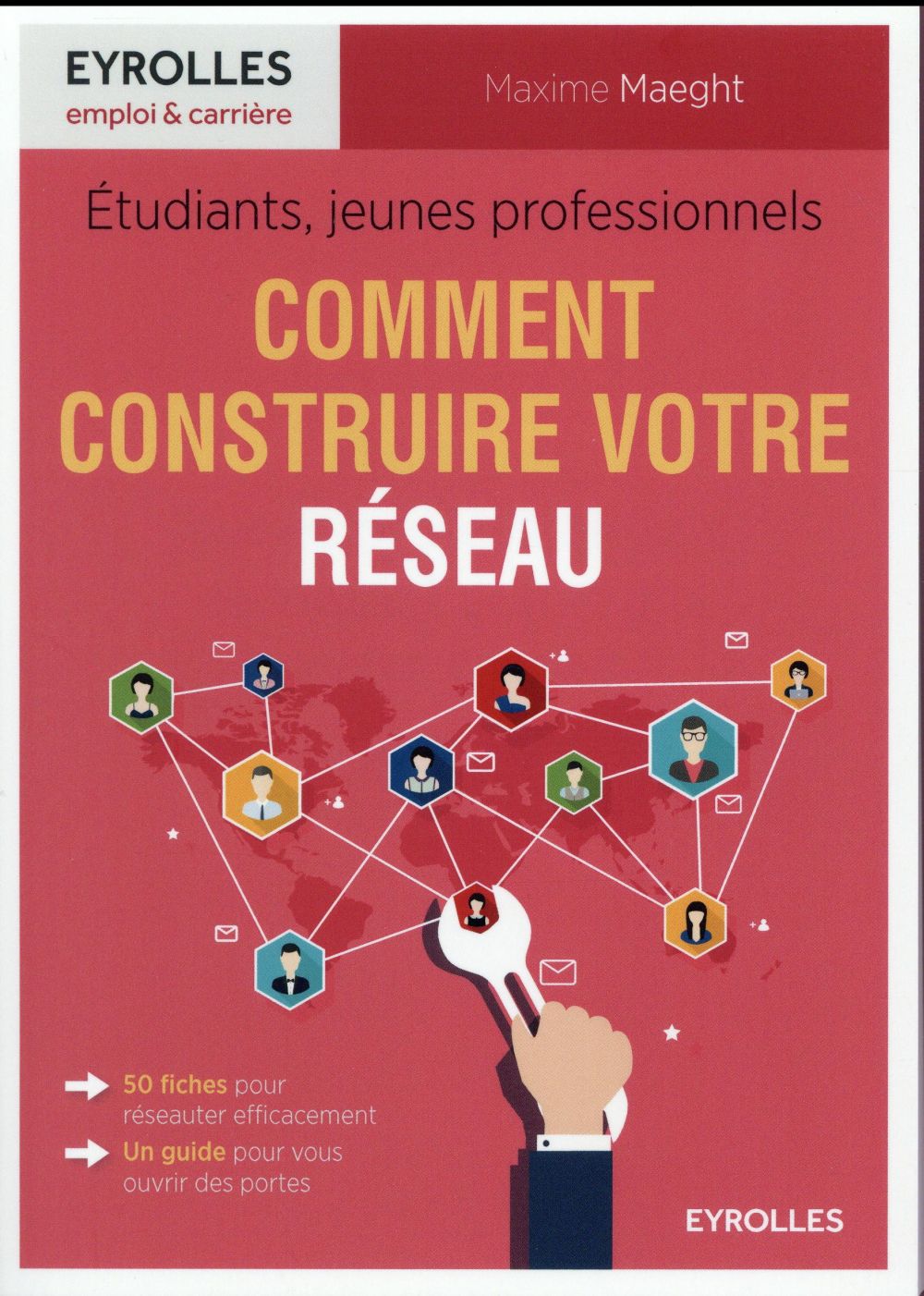 ETUDIANTS, JEUNES PROFESSIONNELS : COMMENT CONSTRUIRE VOTRE RESEAU