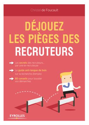 DEJOUEZ LES PIEGES DES RECRUTEURS