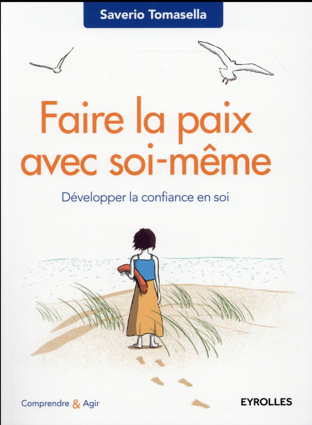FAIRE LA PAIX AVEC SOI-MEME - DEVELOPPER LA CONFIANCE EN SOI.