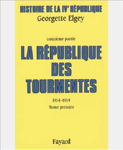 HISTOIRE DE LA IVE REPUBLIQUE - LA REPUBLIQUE DES TOURMENTES (1954-1959)