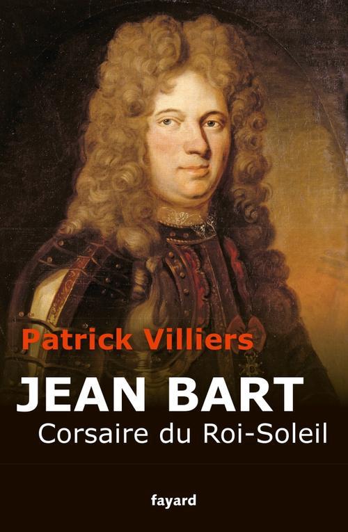 JEAN BART - CORSAIRE DU ROI SOLEIL