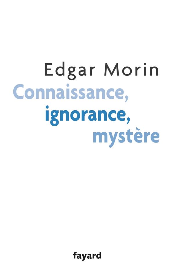 CONNAISSANCE, IGNORANCE, MYSTERE