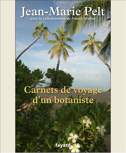 CARNETS DE VOYAGE D UN BOTANISTE