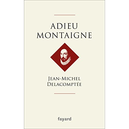 ADIEU MONTAIGNE