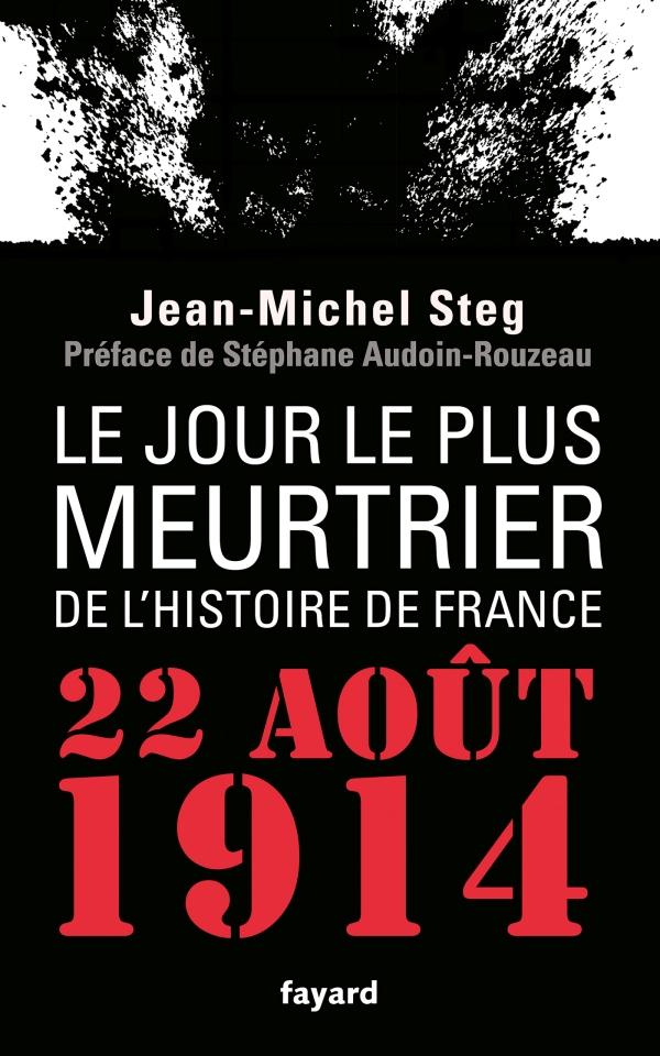 LE JOUR LE PLUS MEURTRIER DE L'HISTOIRE DE FRANCE - 22 AOUT 1914