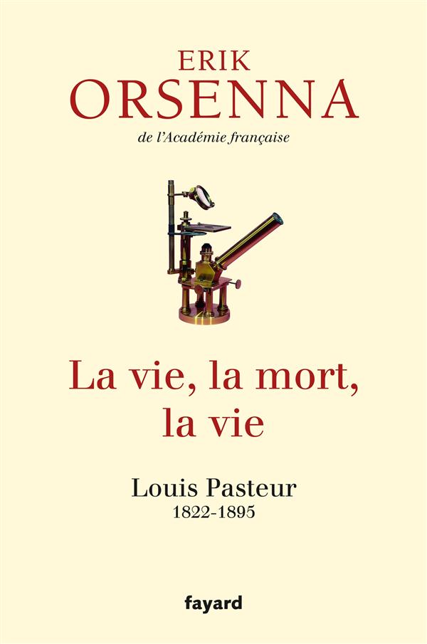 LA VIE, LA MORT, LA VIE - PASTEUR