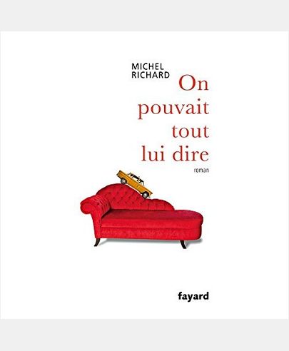 ON POUVAIT TOUT LUI DIRE
