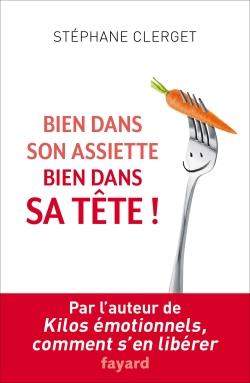 BIEN DANS SON ASSIETTE, BIEN DANS SA TETE
