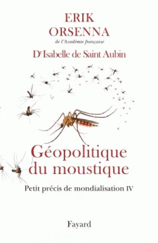 GEOPOLITIQUE DU MOUSTIQUE - PETIT PRECIS DE MONDIALISATION IV