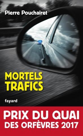 MORTELS TRAFICS - PRIX DU QUAI DES ORFEVRES 2017