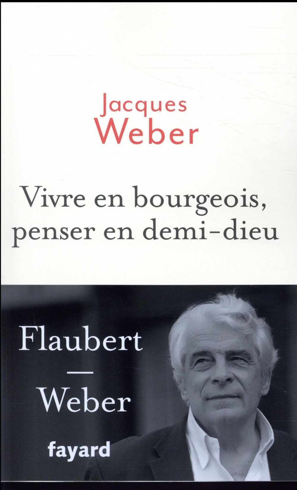 VIVRE EN BOURGEOIS, PENSER EN DEMI-DIEU