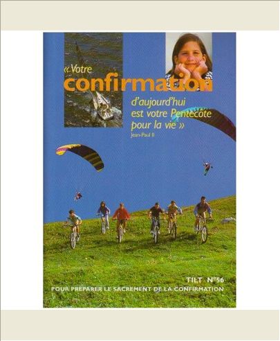 VOTRE CONFIRMATION D'AUJOURD'HUI EST VOTRE PENTECOTE POUR LA VIE