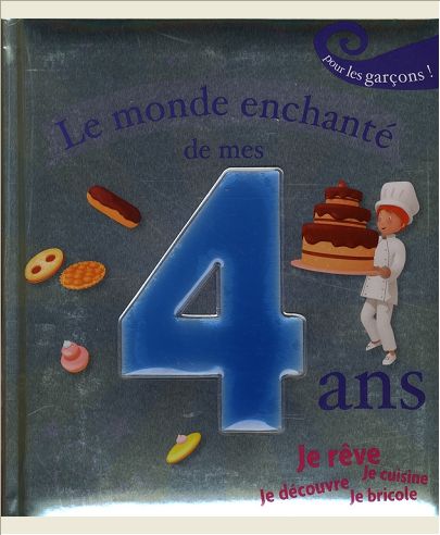 LE MONDE ENCHANTE DE MES 4 ANS - GARCON