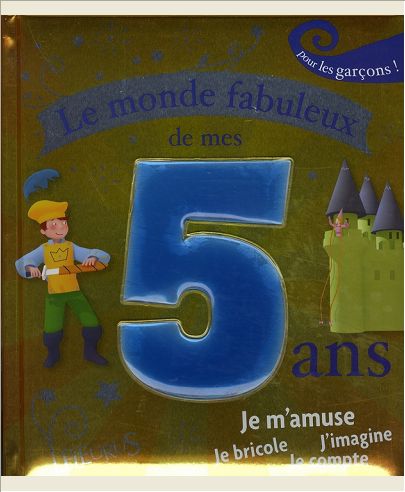 LE MONDE FABULEUX DE MES 5 ANS - GARCON