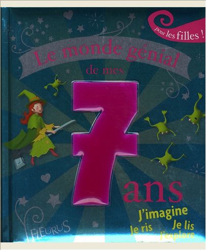 LE MONDE GENIAL DE MES 7 ANS - FILLE