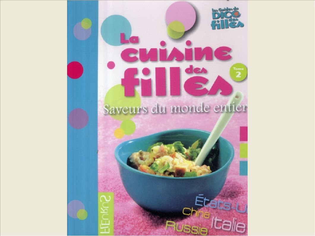 LA CUISINE DES FILLES, SAVEURS DU MONDE ENTIER