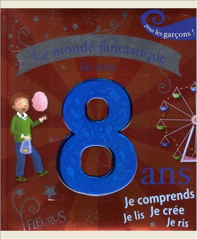 LE MONDE FANTASTIQUE DE MES 8 ANS - GARCON