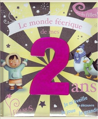 LE MONDE FEERIQUE DE MES 2 ANS - FILLE