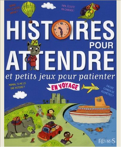 HISTOIRES POUR ATTENDRE ET PETITS JEUX POUR PATIENTER EN VOYAGE