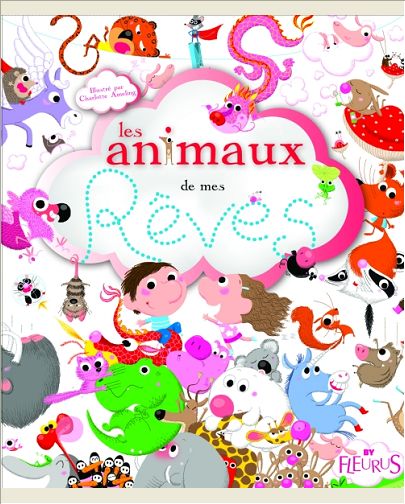 LES ANIMAUX DE MES REVES