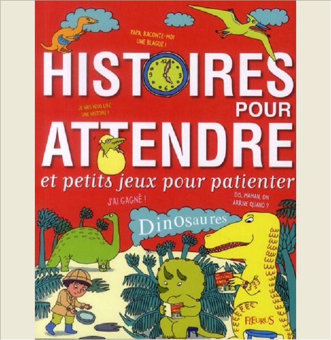 HISTOIRES POUR ATTENDRE ET PETITS JEUX POUR PATIENTER - DINOSAURES