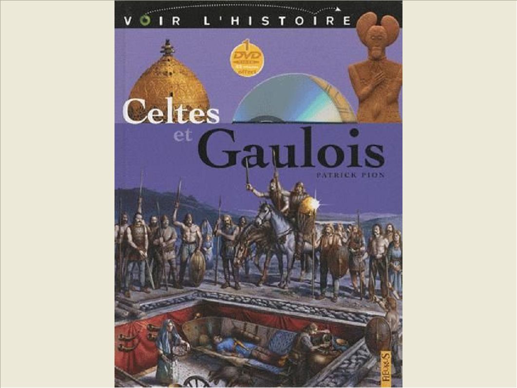 CELTES ET GAULOIS