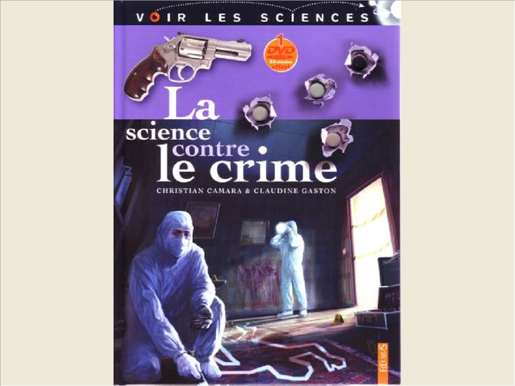 LA SCIENCE CONTRE LE CRIME