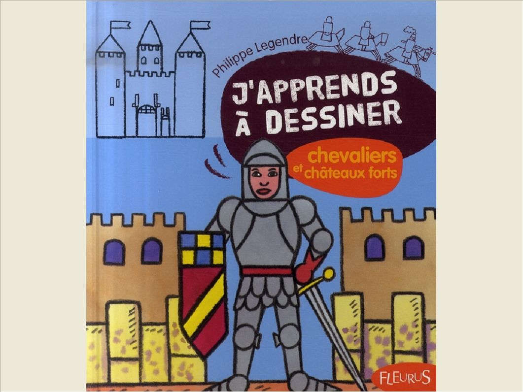 DESSINER LES CHEVALIERS ET CHATEAUX FORTS
