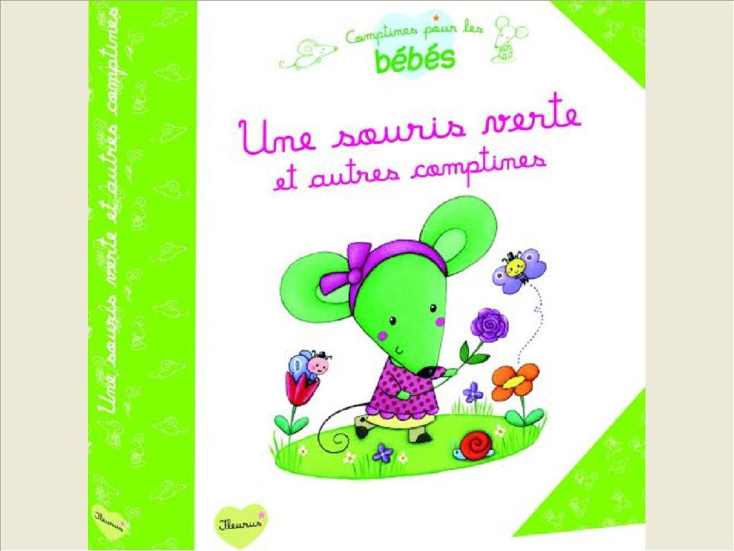 UNE SOURIS VERTE ET AUTRES JOLIES COMPTINES