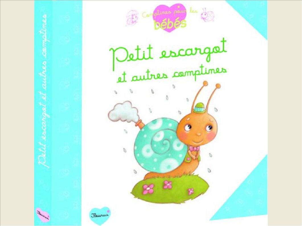 PETIT ESCARGOT ET AUTRES JOLIES COMPTINES