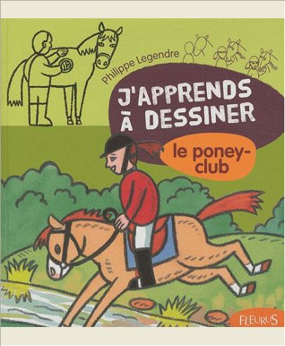 J'APPRENDS A DESSINER LE PONEY-CLUB