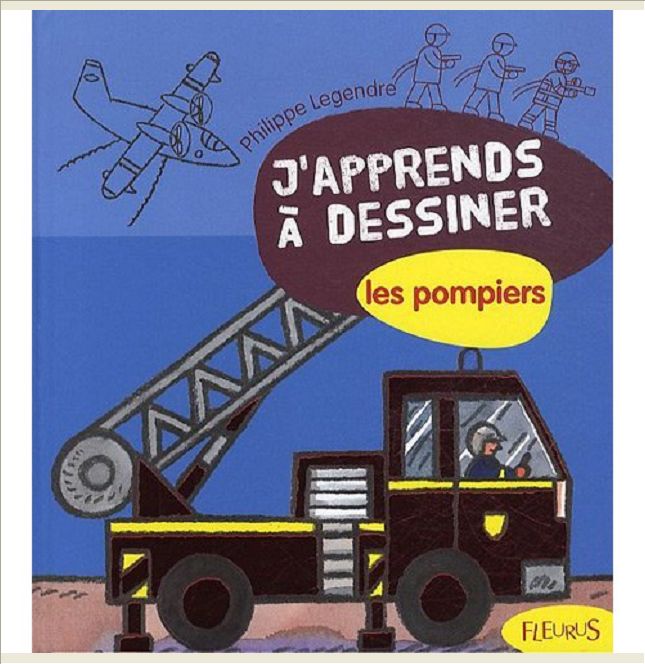 J'APPRENDS A DESSINER LES POMPIERS