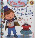 JULIE JOUE A LA MAGICIENNE