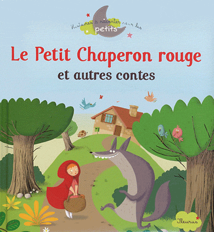 LE PETIT CHAPERON ROUGE ET AUTRES CONTES