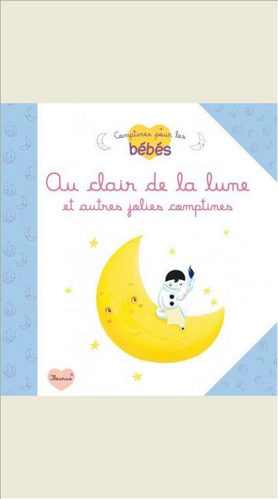 AU CLAIR DE LA LUNE ET AUTRES JOLIES COMPTINES