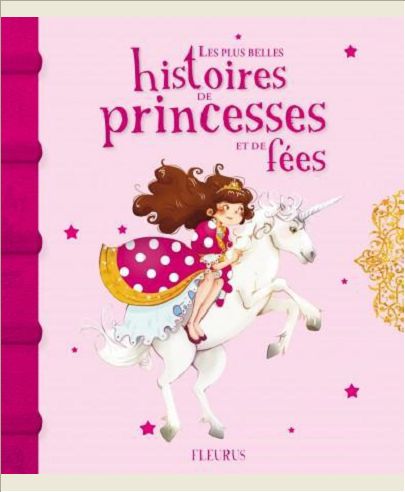 LES PLUS BELLES HISTOIRES DE PRINCESSES ET DE FEES