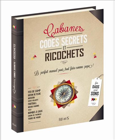 CABANES, CODES SECRETS ET RICOCHETS