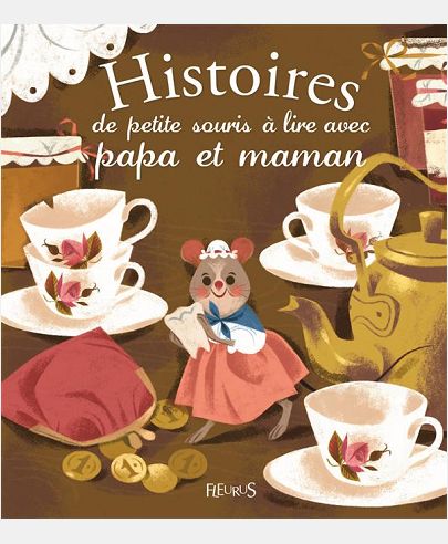 HISTOIRES DE PETITE SOURIS A LIRE AVEC PAPA ET MAMAN