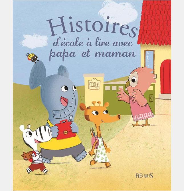 HISTOIRES D'ECOLE A LIRE AVEC PAPA ET MAMAN